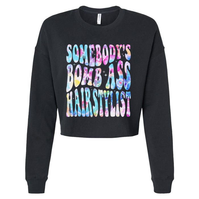 SomebodyS Bomb Ass Hairstylist Groovy Hair Stylist Tie Dye Cropped Pullover Crew