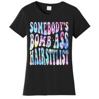 SomebodyS Bomb Ass Hairstylist Groovy Hair Stylist Tie Dye Women's T-Shirt