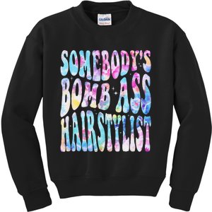 SomebodyS Bomb Ass Hairstylist Groovy Hair Stylist Tie Dye Kids Sweatshirt