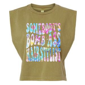 SomebodyS Bomb Ass Hairstylist Groovy Hair Stylist Tie Dye Garment-Dyed Women's Muscle Tee