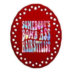 SomebodyS Bomb Ass Hairstylist Groovy Hair Stylist Tie Dye Ceramic Oval Ornament