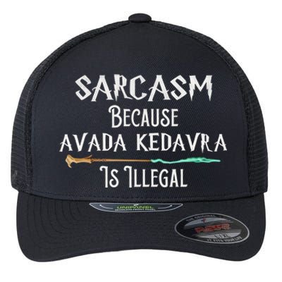 Sarcasm Because Avada Kedavra Is Illegal Witch Flexfit Unipanel Trucker Cap