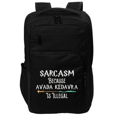 Sarcasm Because Avada Kedavra Is Illegal Witch Impact Tech Backpack