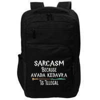 Sarcasm Because Avada Kedavra Is Illegal Witch Impact Tech Backpack