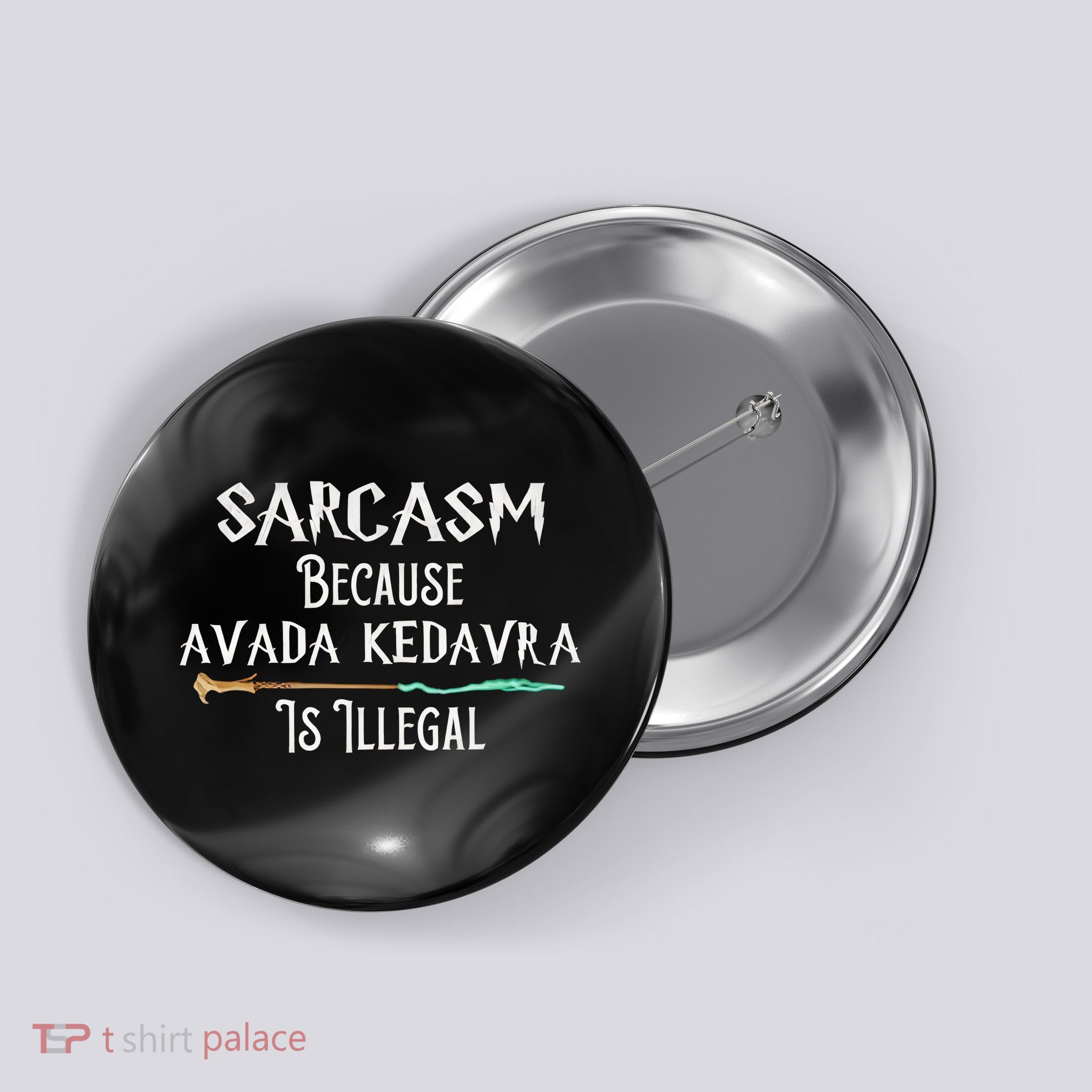 Sarcasm Because Avada Kedavra Is Illegal Witch Button