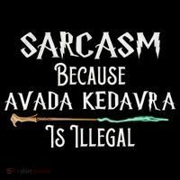 Sarcasm Because Avada Kedavra Is Illegal Witch Bucket Hat