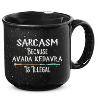 Sarcasm Because Avada Kedavra Is Illegal Witch 15oz Campfire Ceramic Mug