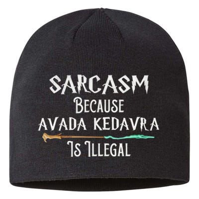 Sarcasm Because Avada Kedavra Is Illegal Witch Sustainable Beanie