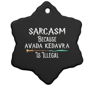 Sarcasm Because Avada Kedavra Is Illegal Witch Ceramic Star Ornament