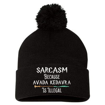 Sarcasm Because Avada Kedavra Is Illegal Witch Pom Pom 12in Knit Beanie