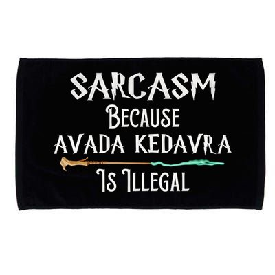 Sarcasm Because Avada Kedavra Is Illegal Witch Microfiber Hand Towel