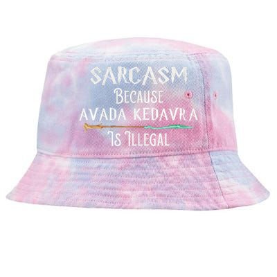 Sarcasm Because Avada Kedavra Is Illegal Witch Tie-Dyed Bucket Hat