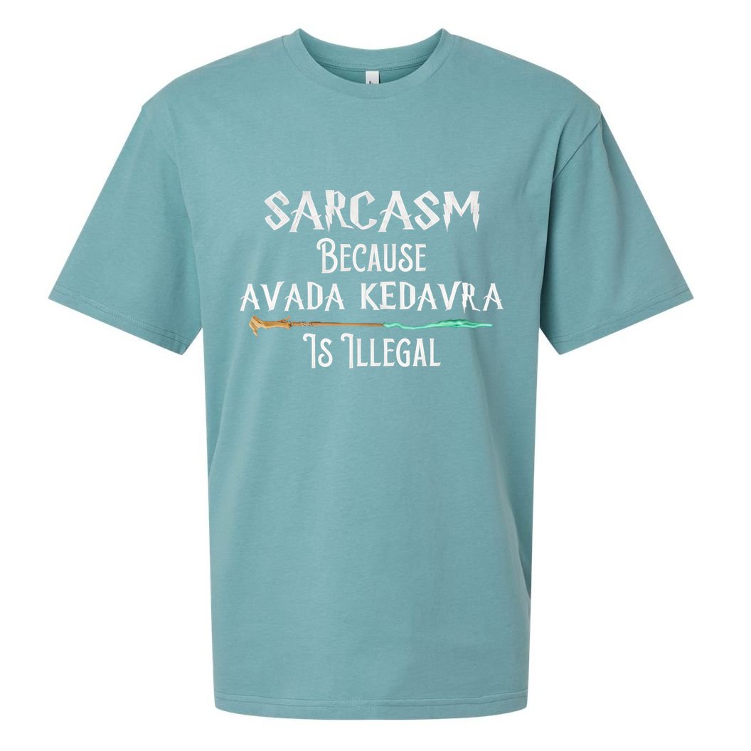 Sarcasm Because Avada Kedavra Is Illegal Witch Sueded Cloud Jersey T-Shirt