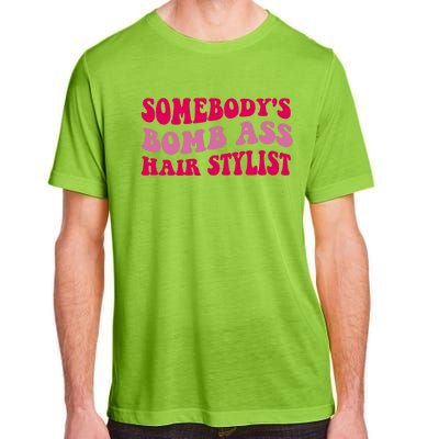 Somebody's Bomb Ass Hairstylist Adult ChromaSoft Performance T-Shirt