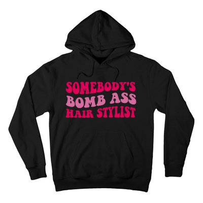 Somebody's Bomb Ass Hairstylist Hoodie