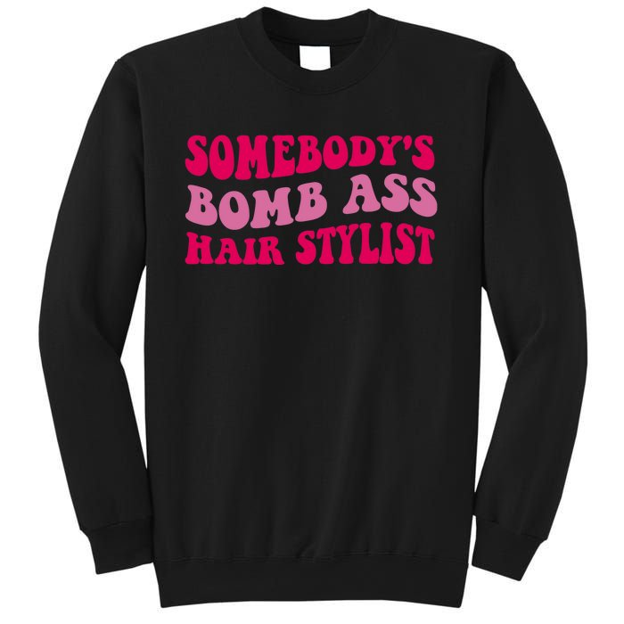 Somebody's Bomb Ass Hairstylist Sweatshirt