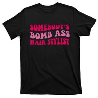 Somebody's Bomb Ass Hairstylist T-Shirt