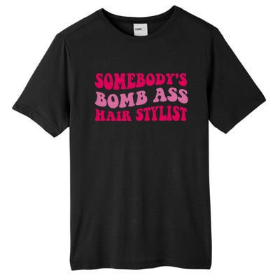 Somebody's Bomb Ass Hairstylist Tall Fusion ChromaSoft Performance T-Shirt