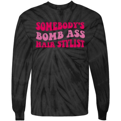 Somebody's Bomb Ass Hairstylist Tie-Dye Long Sleeve Shirt