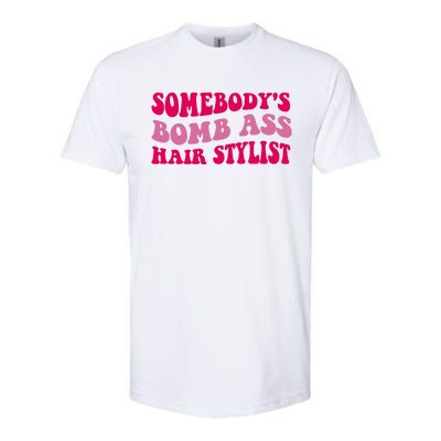 Somebody's Bomb Ass Hairstylist Softstyle CVC T-Shirt