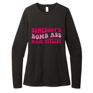 Somebody's Bomb Ass Hairstylist Womens CVC Long Sleeve Shirt