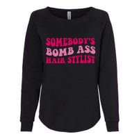 Somebody's Bomb Ass Hairstylist Womens California Wash Sweatshirt