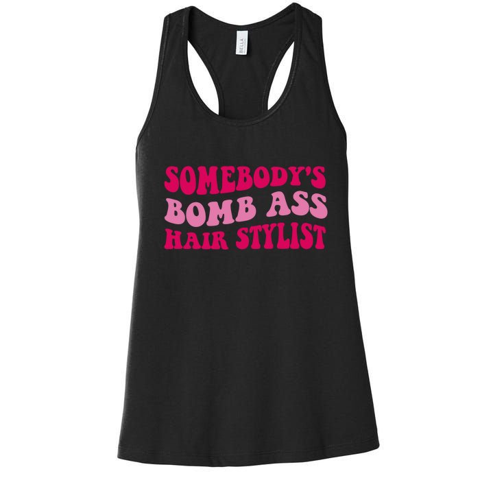 Somebody's Bomb Ass Hairstylist Women's Racerback Tank