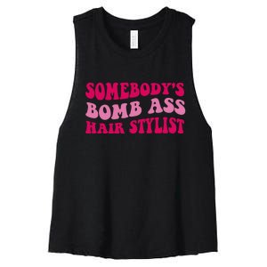 Somebody's Bomb Ass Hairstylist Women's Racerback Cropped Tank