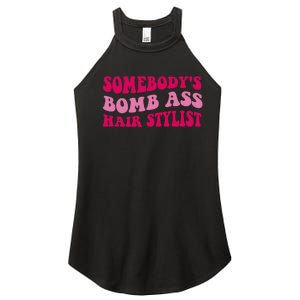 Somebody's Bomb Ass Hairstylist Women's Perfect Tri Rocker Tank