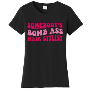 Somebody's Bomb Ass Hairstylist Women's T-Shirt