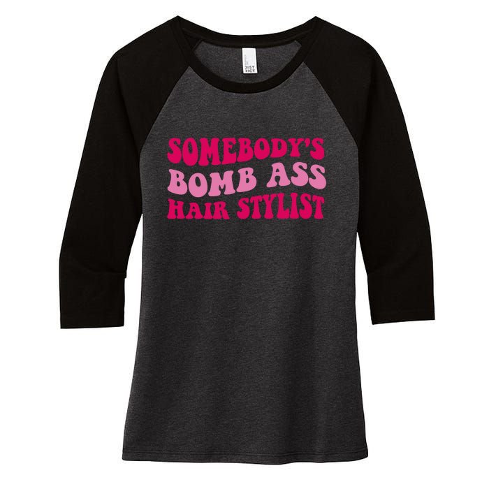 Somebody's Bomb Ass Hairstylist Women's Tri-Blend 3/4-Sleeve Raglan Shirt