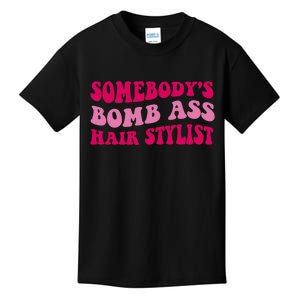 Somebody's Bomb Ass Hairstylist Kids T-Shirt