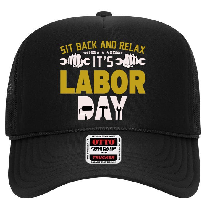 Sit Back And Relax Labor Day Celebration High Crown Mesh Back Trucker Hat