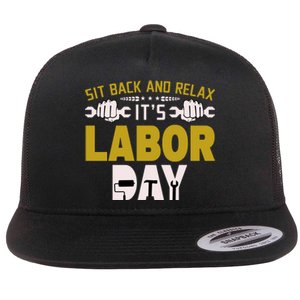 Sit Back And Relax Labor Day Celebration Flat Bill Trucker Hat