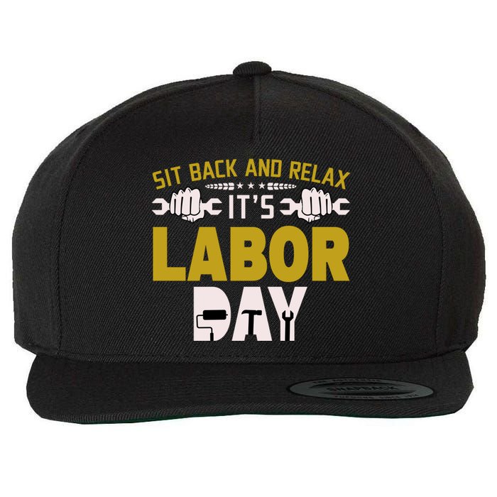 Sit Back And Relax Labor Day Celebration Wool Snapback Cap