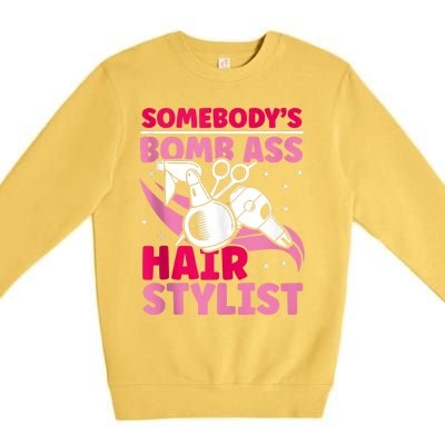 Somebody's Bomb Ass Hairstylist Hairdresser Premium Crewneck Sweatshirt