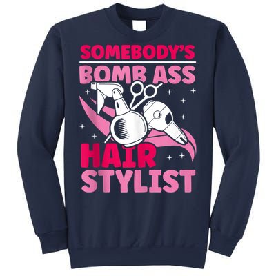 Somebody's Bomb Ass Hairstylist Hairdresser Sweatshirt