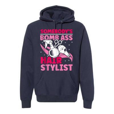 Somebody's Bomb Ass Hairstylist Hairdresser Premium Hoodie