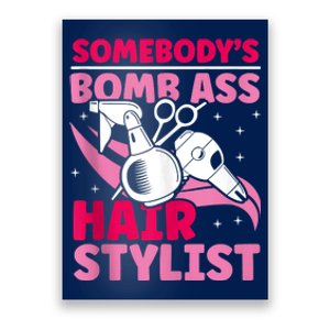 Somebody's Bomb Ass Hairstylist Hairdresser Poster