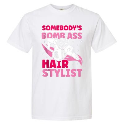 Somebody's Bomb Ass Hairstylist Hairdresser Garment-Dyed Heavyweight T-Shirt