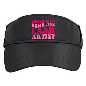 SomebodyS Bomb Ass Lash Artist Funny Lash Tech Funny Groovy Adult Drive Performance Visor