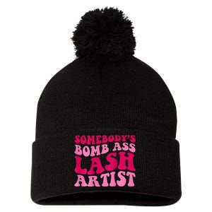 SomebodyS Bomb Ass Lash Artist Funny Lash Tech Funny Groovy Pom Pom 12in Knit Beanie