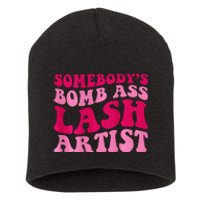 SomebodyS Bomb Ass Lash Artist Funny Lash Tech Funny Groovy Short Acrylic Beanie