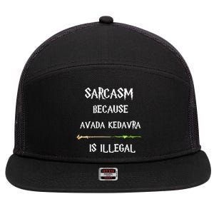 Sarcasm Because Avada Kedavra Is Illegal 7 Panel Mesh Trucker Snapback Hat