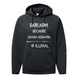 Sarcasm Because Avada Kedavra Is Illegal Performance Fleece Hoodie