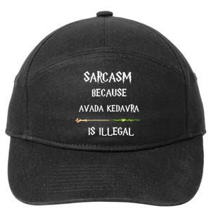 Sarcasm Because Avada Kedavra Is Illegal 7-Panel Snapback Hat