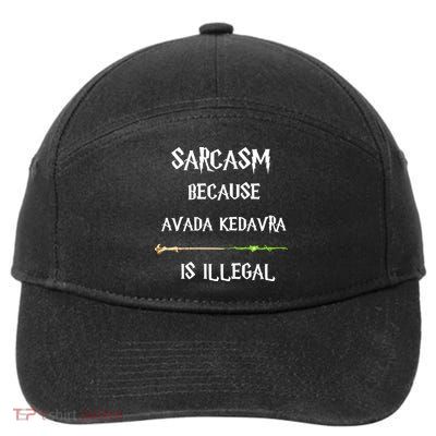 Sarcasm Because Avada Kedavra Is Illegal 7-Panel Snapback Hat