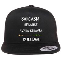 Sarcasm Because Avada Kedavra Is Illegal Flat Bill Trucker Hat