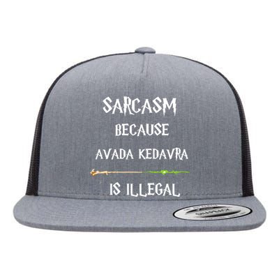 Sarcasm Because Avada Kedavra Is Illegal Flat Bill Trucker Hat