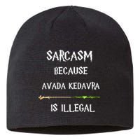 Sarcasm Because Avada Kedavra Is Illegal Sustainable Beanie